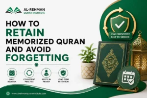 How to Retain Memorized Quran and Avoid Forgetting