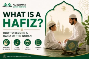 What Is a Hafiz? How to Become a Hafiz of the Quran